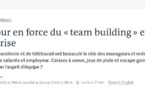 Article : Le Monde  << Le retour en force du team building >> Article : Le Monde  << Le retour en force du team building >>