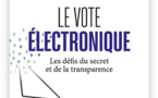 Le Vote électronique : les défis du secret et de la transparence Le Vote électronique : les défis du secret et de la transparence